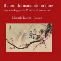 Il libro del mandorlo in fiore - Come sviluppare la positività esistenziale
