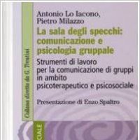 La sala degli specchi: comunicazione e psicologia gruppale