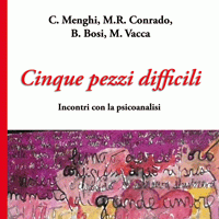 Cinque pezzi difficili. Incontri con la psicoanalisi