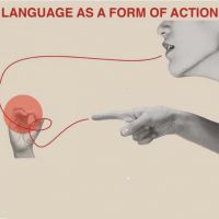 Language as a form of action