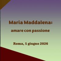 Maria Maddalena: amare con passione