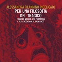 Per una filosofia del tragico: Tragedie greche, vita filosofica e altre vocazioni al dionisiaco