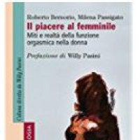 Il piacere al femminile. Miti e realtà della funzione orgasmica femminile