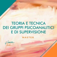 Teoria e Tecnica dei Gruppi Psicoanalitici e di Supervisione