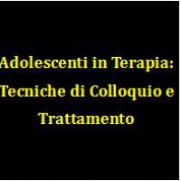 Adolescenti in Terapia: Tecniche di Colloquio e Trattamento