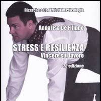 Stress e resilienza. Vincere sul lavoro