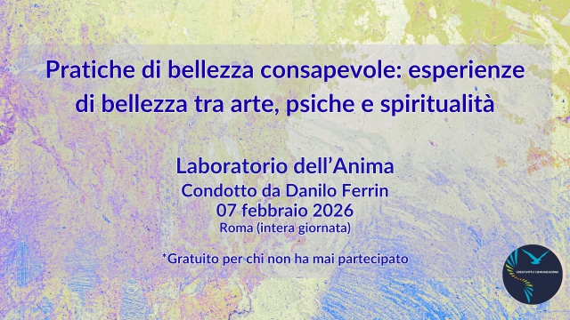 Pratiche di bellezza consapevole: esperienze di bellezza tra arte, psiche e spiritualit&agrave;