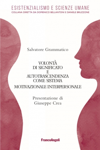 Volont&agrave; di significato e autotrascendenza come sistema motivazionale interpersonale