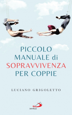 Piccolo manuale di sopravvivenza per coppie