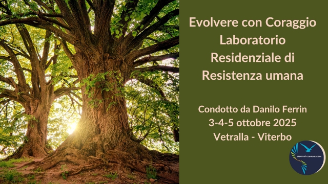 Evolvere con coraggio: laboratorio residenziale di resistenza umana.