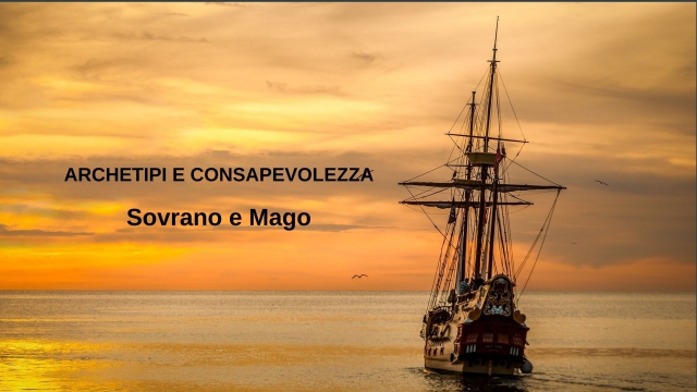 Sovrano e Mago (Seminario Archetipi e Consapevolezza)