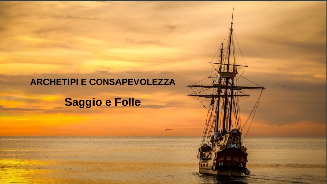 Saggio e Folle (Seminario Archetipi e Consapevolezza)