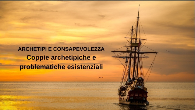 Coppie archetipiche e problematiche esistenziali (Seminario Archetipi e Consapevolezza)