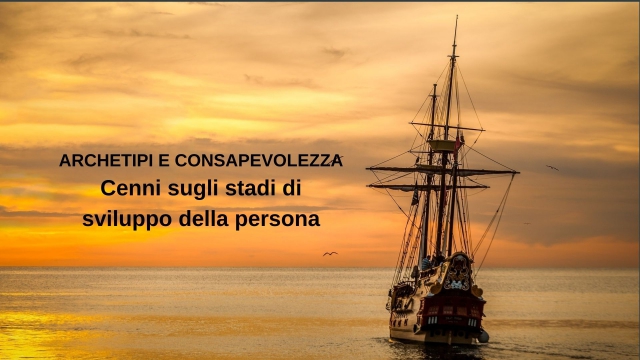 Cenni sugli stadi di sviluppo della persona (Seminario Archetipi e Consapevolezza)