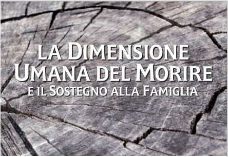 La dimensione umana del morire e il sostegno alla famiglia