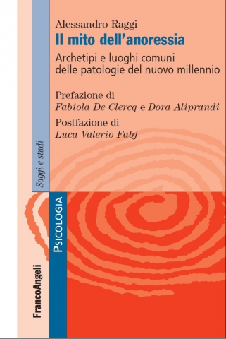 Il mito dell'anoressia. Archetipi e luoghi comuni delle patologie del nuovo millennio
