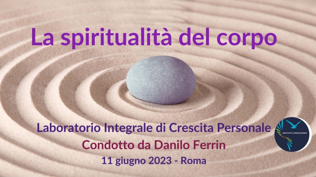 La spiritualità del corpo - Laboratorio Integrale di Crescita Personale
