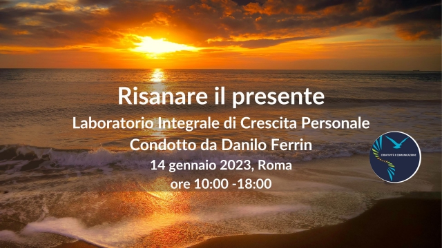 Risanare il presente - Laboratorio Integrale di Crescita Personale
