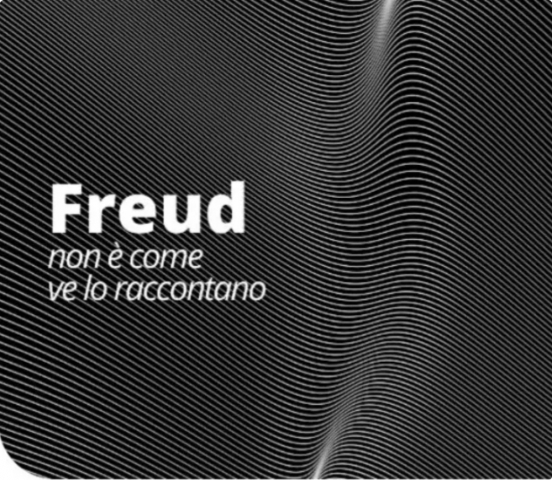 Freud non è come ve lo raccontano