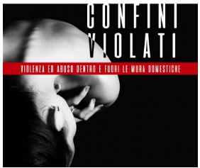 Confini violati: violenza e abuso dentro e fuori le mura domestiche