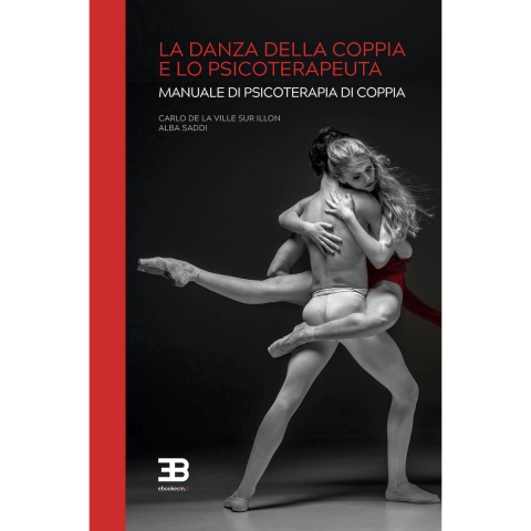 La Danza della Coppia e lo Psicoterapeuta: Manuale di psicoterapia di coppia