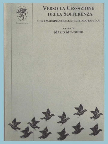 Verso la Cessazione della Sofferenza. AIDS, emarginazione, sistemi socio-sanitari