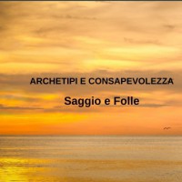 Saggio e Folle (Seminario Archetipi e Consapevolezza)