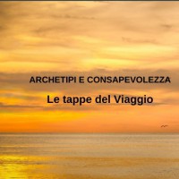 Le tappe del Viaggio (Seminario Archetipi e Consapevolezza)