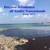 Percorso Introduttivo all' Analisi Transazionale (101)