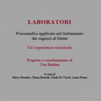 LABORATORI. Psicoanalisi applicata nel trattamento dei ragazzi al limite