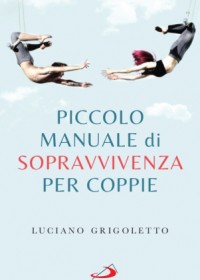 Copertina di Piccolo manuale di sopravvivenza per coppie