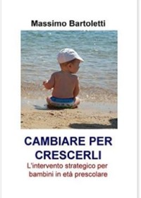 Cambiare per crescerli - L'intervento strategico per bambini in età prescolare