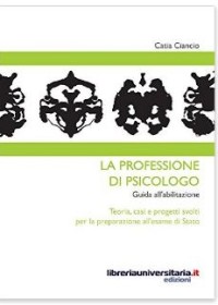 La professione di psicologo. Guida all'abilitazione