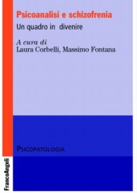 Psicoanalisi e schizofrenia - Un quadro in divenire
