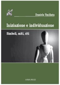 Copertina di Iniziazione e individuazione. Simboli,miti,riti