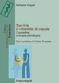 Sterilità e infertilità di coppia. Counseling e terapia psicologica